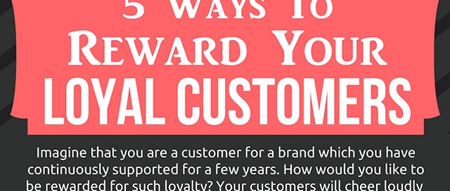 5 Ways To Reward Your Loyal Customers